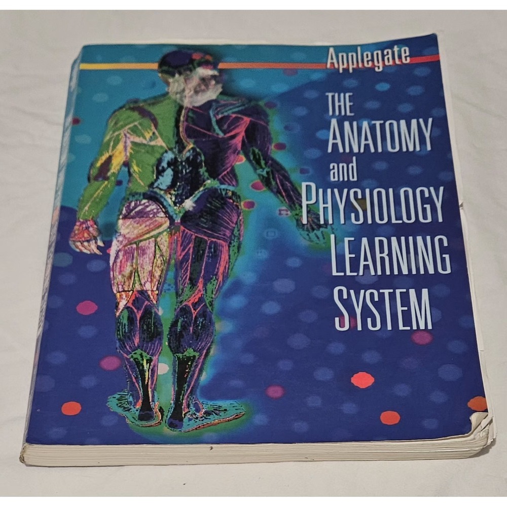 Anatomy and Physiology Learning System : Textbook by Edith J. Applegate (1994)